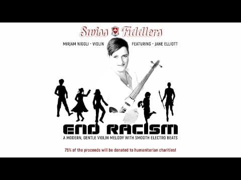 END RACISM - SWISS FIDDLERS feat. Jane Elliott - Violin by Mirjam Niggli